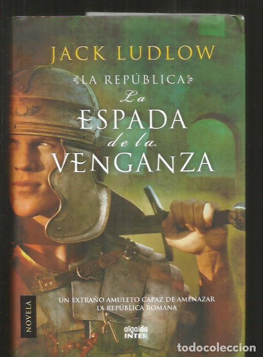 Libros: ESPADA DE LA VENGANZA -LA. LA REPUBLICA - LUDLOW, JACK - Foto 1