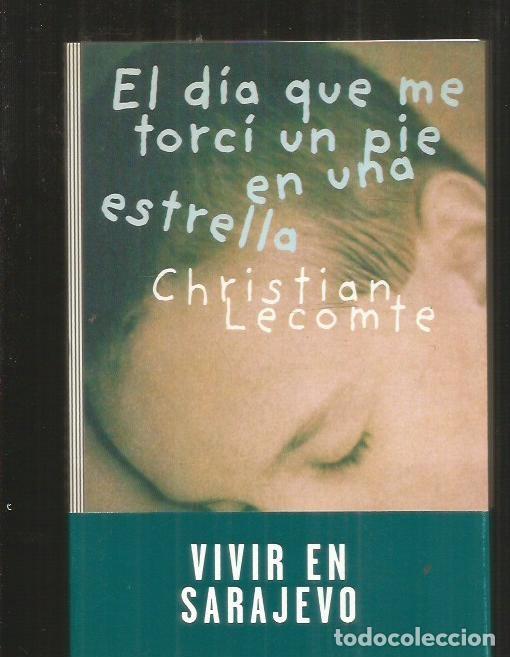 Libros: DIA QUE ME TORCI UN PIE EN UNA ESTRELLA - EL - LECOMTE, CHRISTIAN - Foto 1