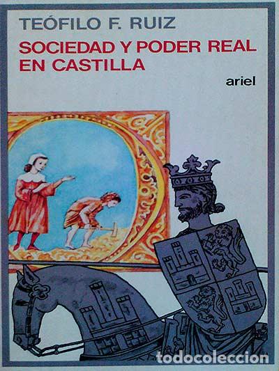 Libros: Sociedad y poder real en Castilla - Te&oacute;filo F. Ruiz - Foto 1