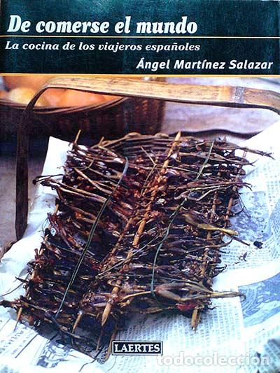 Libri di seconda mano: De comerse el mundo - Mart&iacute;nez Salazar, &Aacute;ngel