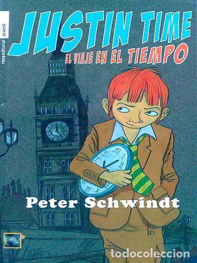 Libros: Justin Time. El viaje en el tiempo - Peter Schwindt - Foto 1