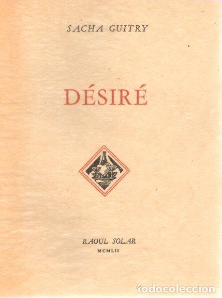 Libros: D&eacute;sir&eacute; - Guitry, Sacha - Foto 1