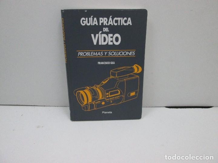 Libros: LIBRO - GU&Iacute;A PR&Aacute;CTICA DEL VIDEO - PROBLEMAS Y SOLUCIONES - FRANCISCO GEA - Foto 1