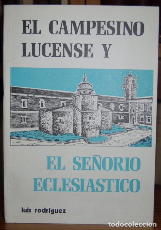Libros: EL CAMPESINO LUCENSE Y EL SE&Ntilde;ORIO ECLESIASTICO - RODRIGUEZ RODRIGUEZ, Luis - Foto 1