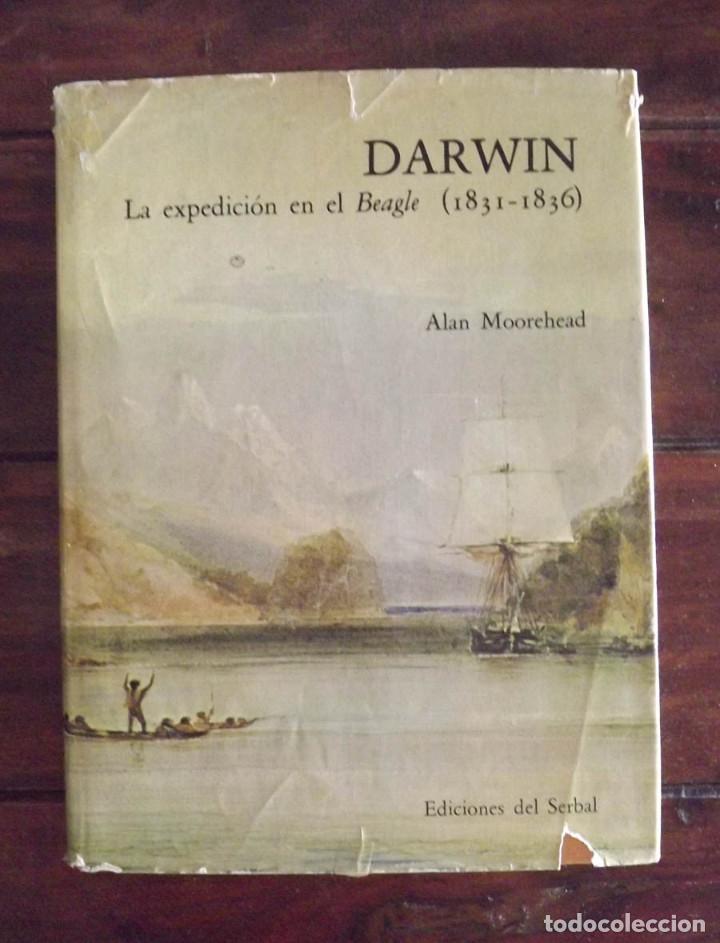 Libros: Darwin, La Expedici&oacute;n del Beagle (1831-1836) Alan Moorehead, Ediciones del Serbal, 1982 - Foto 1