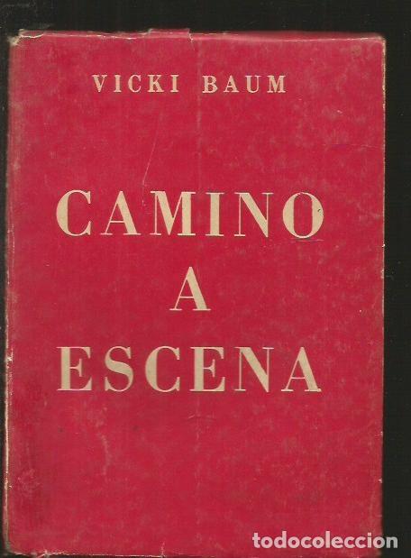 Libros: CAMINO A ESCENA - BAUM, VICKI - Foto 1