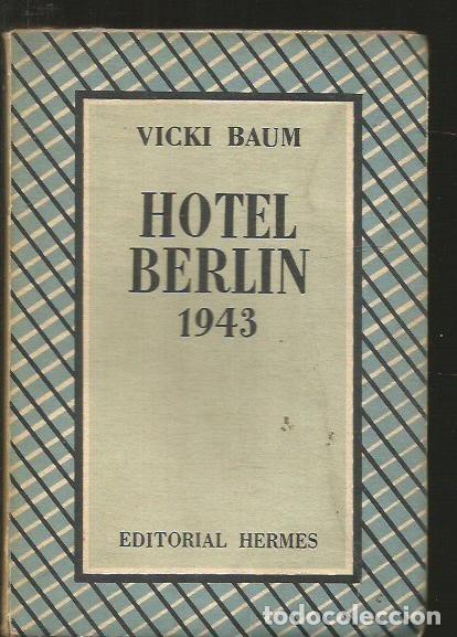 Libros: HOTEL BERLIN 1943 - BAUM, VICKI - Foto 1