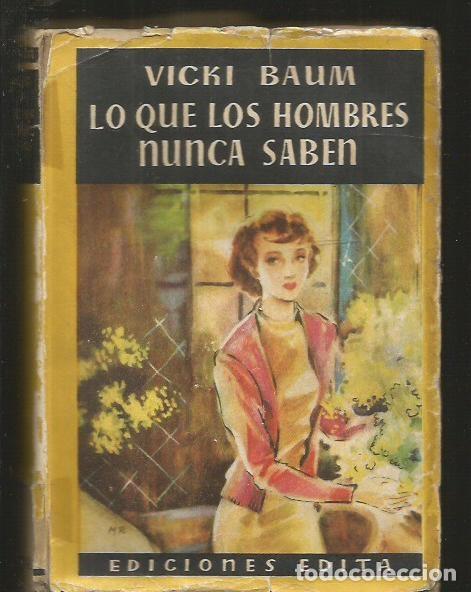 Libros: LO QUE LOS HOMBRES NUNCA SABEN - BAUM, VICKI - Foto 1