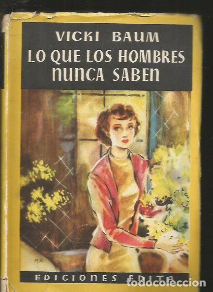 Libros: LO QUE LOS HOMBRES NUNCA SABEN - BAUM, VICKI - Foto 1