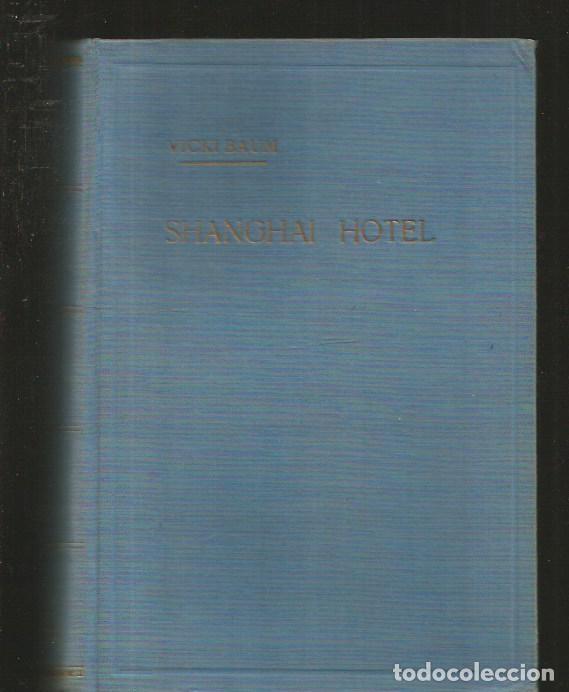 Libros: SHANGHAI HOTEL - BAUM, VICKI - Foto 2