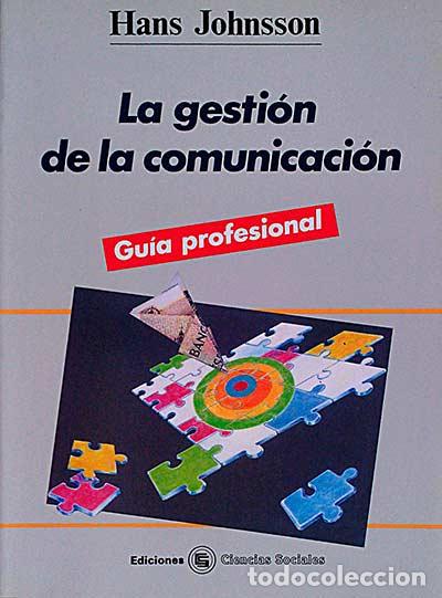 Libros: La gesti&oacute;n de la comunicaci&oacute;n - HANS JOHNSSON - Foto 1
