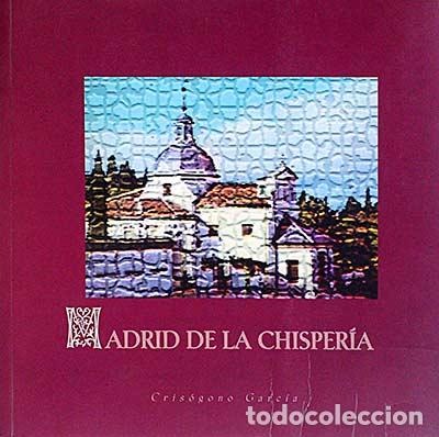 Libros: Madrid de la chisper&iacute;a - Garc&iacute;a, Cris&oacute;gono - Foto 1