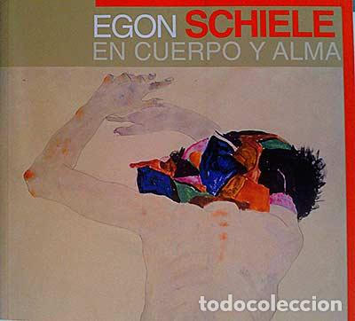 Libros: En cuerpo y alma - Egon Schiele - Foto 1