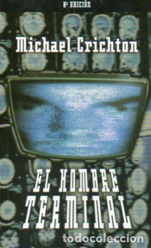 Libros: EL HOMBRE TERMINAL - Crichton,Michael - Foto 1