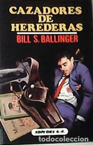 Libros: CAZADORES DE HEREDERAS - Ballinger,Bill S. - Foto 1
