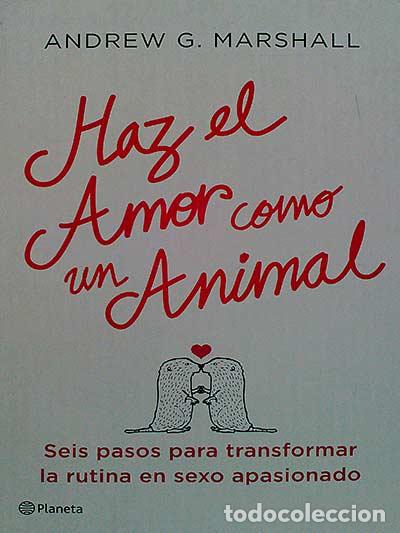 Libros: Haz el amor como un animal - Andrew G. Marshall - Foto 1