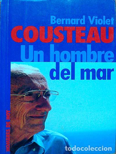 Libros: Cousteau. Un hombre de mar - Bernard Violet Cousteau - Foto 1