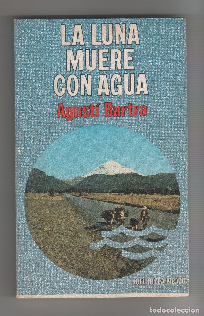 Libros: La luna muere con agua. - BARTRA, Agust&iacute;: - Foto 1