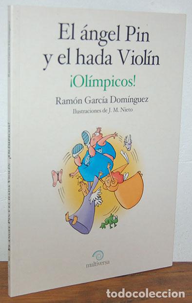 Libros: EL &Aacute;NGEL PIN Y EL HADA VIOL&Iacute;N &iexcl;OLIMPICOS! - RAM&Oacute;N GARC&Iacute;A DOM&Iacute;NGUEZ,(Texto), J. M. NIETO (Ilustracion