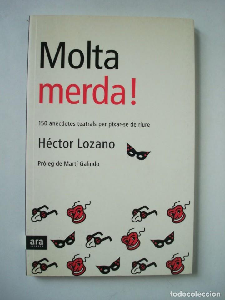 Libros: Molta Merda! 150 an&eacute;cdotes teatrals (H&eacute;ctor Lozano) - Foto 1