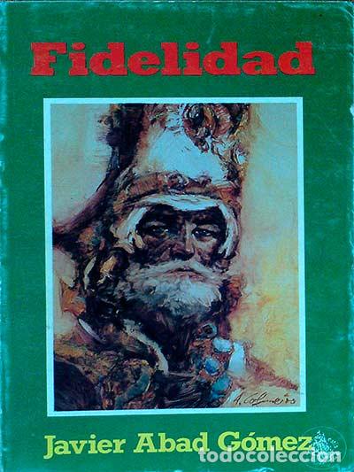 Libros: Fidelidad - Javier Abad Gomez - Foto 1