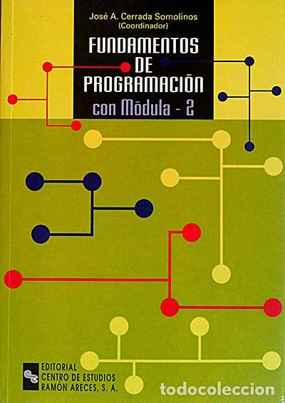 Libros: Fundamentos de Programaci&oacute;n con Modula 2 - Cerrada Somolinos,Jos&eacute; A - Foto 1