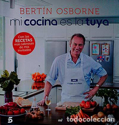Libros: Mi cocina es la tuya - Bert&iacute;n Osborne - Foto 1