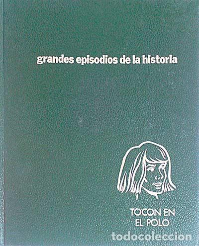 Libros: Grandes episodios de la historia. Toc&oacute;n en el Polo - Aldo Berti - Foto 1