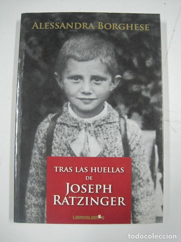 Libros: Tras las huellas de Joseph Ratzinger  / Alessandra Borghese - Foto 1