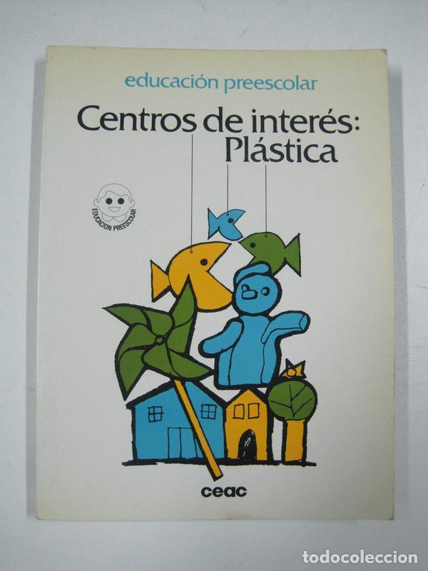 Libros: Centros de Inter&eacute;s: Pl&aacute;stica, educaci&oacute;n preescolar / Varios - Foto 1