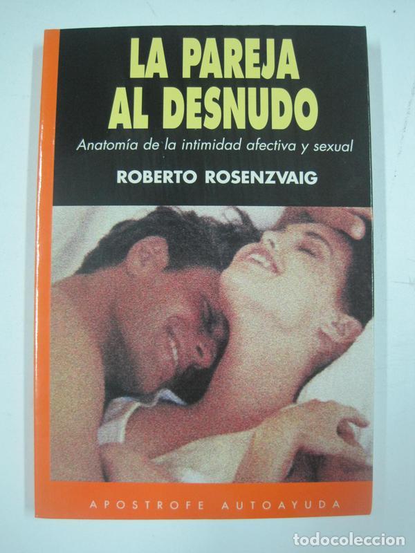 Libros: La pareja al desnudo / Roberto Rosenzvaig - Foto 1