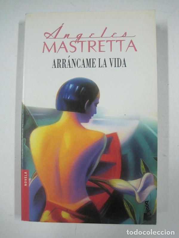 Libros: Arr&aacute;ncame la vida  / Angeles Mastretta - Foto 1