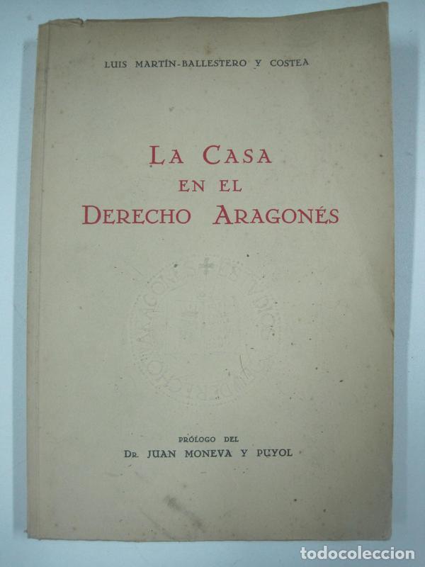 Libros: La casa en el derecho aragones / Luis Mart&iacute;n-Ballestero y Costea - Foto 1