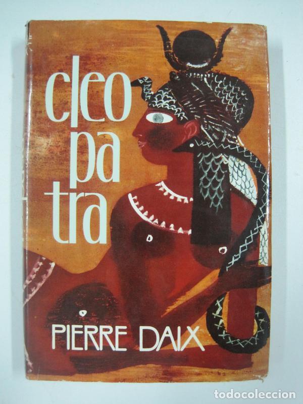 Libros: Cleopatra / Pierre Daix - Foto 1