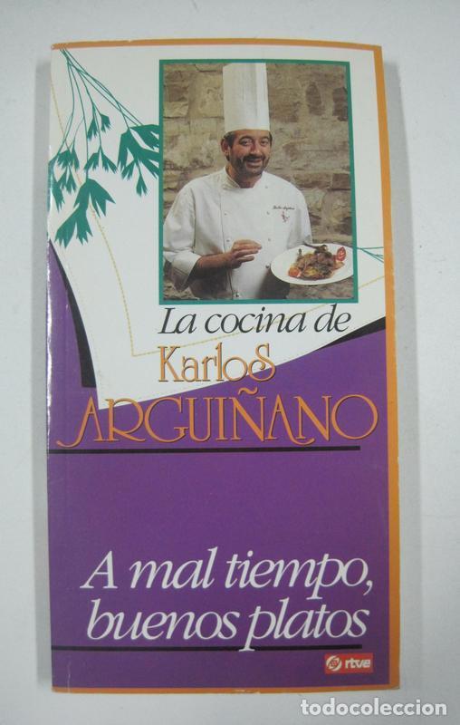 Libros: A MAL TIEMPO, BUENOS PLATOS / Karlos Argui&ntilde;ano. - Foto 1