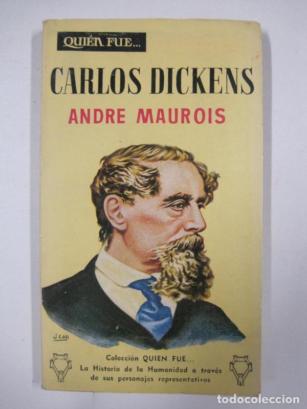 Libros: Qui&eacute;n fue... Carlos Dickens / Andre Maurois - Foto 1