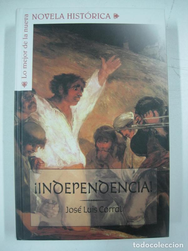 Libros: &iexcl;Independencia! / Jos&eacute; Luis Corral - Foto 1