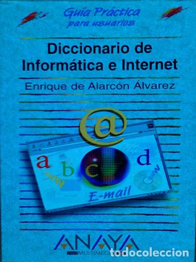 Libros: Diccionario de Inform&aacute;tica e Internet - Enrique de Alarc&oacute;n - Foto 1