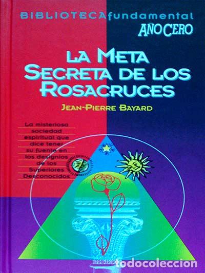 Libros: La meta secreta de los rosacruces - Jean-Pierre Bayard - Foto 1