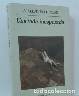 Libros: UNA VIDA INESPERADA - PU&Eacute;RTOLAS, SOLEDAD - ANAGRAMA 1997 - Foto 1
