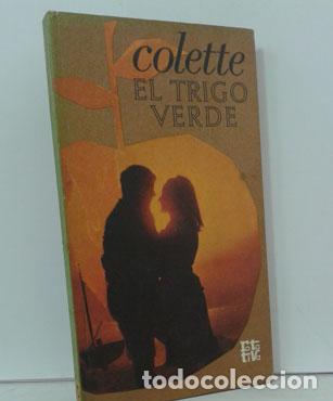 Libros: EL TRIGO VERDE - COLETTE - Foto 1