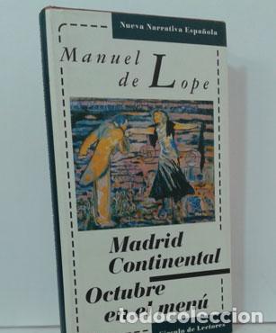 Libros: MADRID CONTINENTAL - OCTUBRE EN EL MEN&Uacute; - LOPE, MANUEL DE - Foto 1