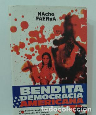 Libros: BENDITA DEMOCRACIA AMERICANA - FAERNA, NACHO - Foto 1