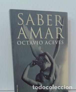 Libros: SABER AMAR - ACEVES, OCTAVIO - Foto 1