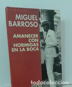 Libros: AMANECER CON HORMIGAS EN LA BOCA - BARROSO, MIGUEL - Foto 1