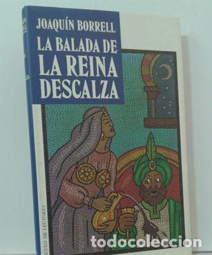 Libros: LA BALADA DE LA REINA DESCALZA - BORRELL, JOAQU&Iacute;N - Foto 1