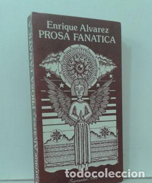 Libros: PROSA FAN&Aacute;TICA - &Aacute;LVAREZ, ENRIQUE - Foto 1