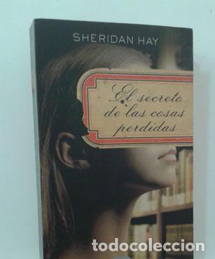 Libros: EL SECRETO DE LAS COSAS PERDIDAS - HAY, SHERIDAN