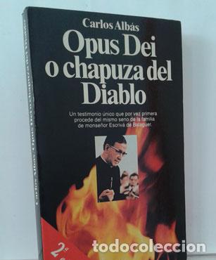 Libros: OPUS DEI O CHAPUZA DEL DIABLO - ALB&Aacute;S, CARLOS - Foto 1