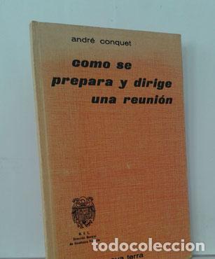 Libros: C&Oacute;MO SE PREPARA Y DIRIGE UNA REUNI&Oacute;N - CONQUET, ANDR&Eacute; - Foto 1